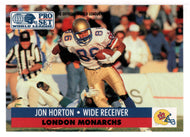 Jon Horton - London Monarchs (WLAF Football Card) 1991 Pro Set WLAF 150 World League # 82 Mint