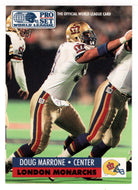 Doug Marrone - London Monarchs (WLAF Football Card) 1991 Pro Set WLAF 150 World League # 84 Mint