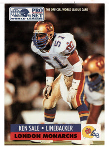 Ken Sale - London Monarchs (WLAF Football Card) 1991 Pro Set WLAF 150 World League # 85 Mint