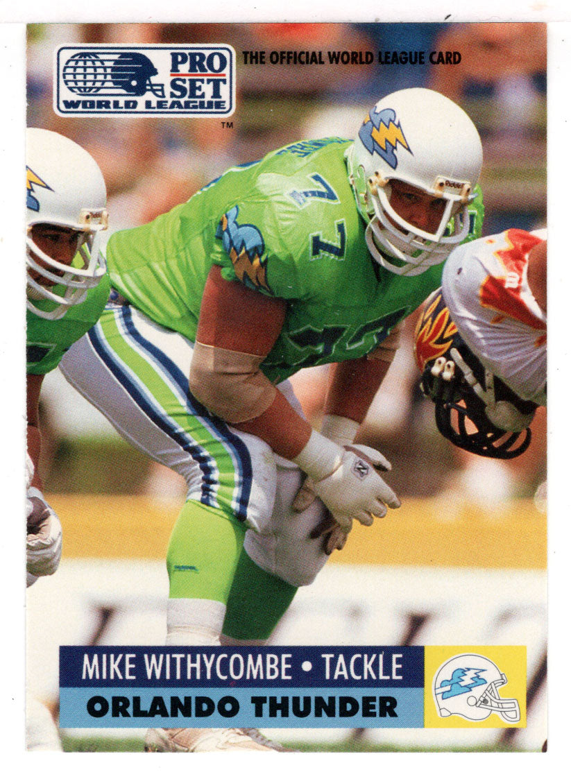 Mike Withycombe - Orlando Thunder (WLAF Football Card) 1991 Pro Set WLAF 150 World League # 121 Mint