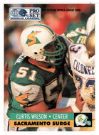 Curtis Wilson - Sacramento Surge (WLAF Football Card) 1991 Pro Set WLAF 150 World League # 139 Mint