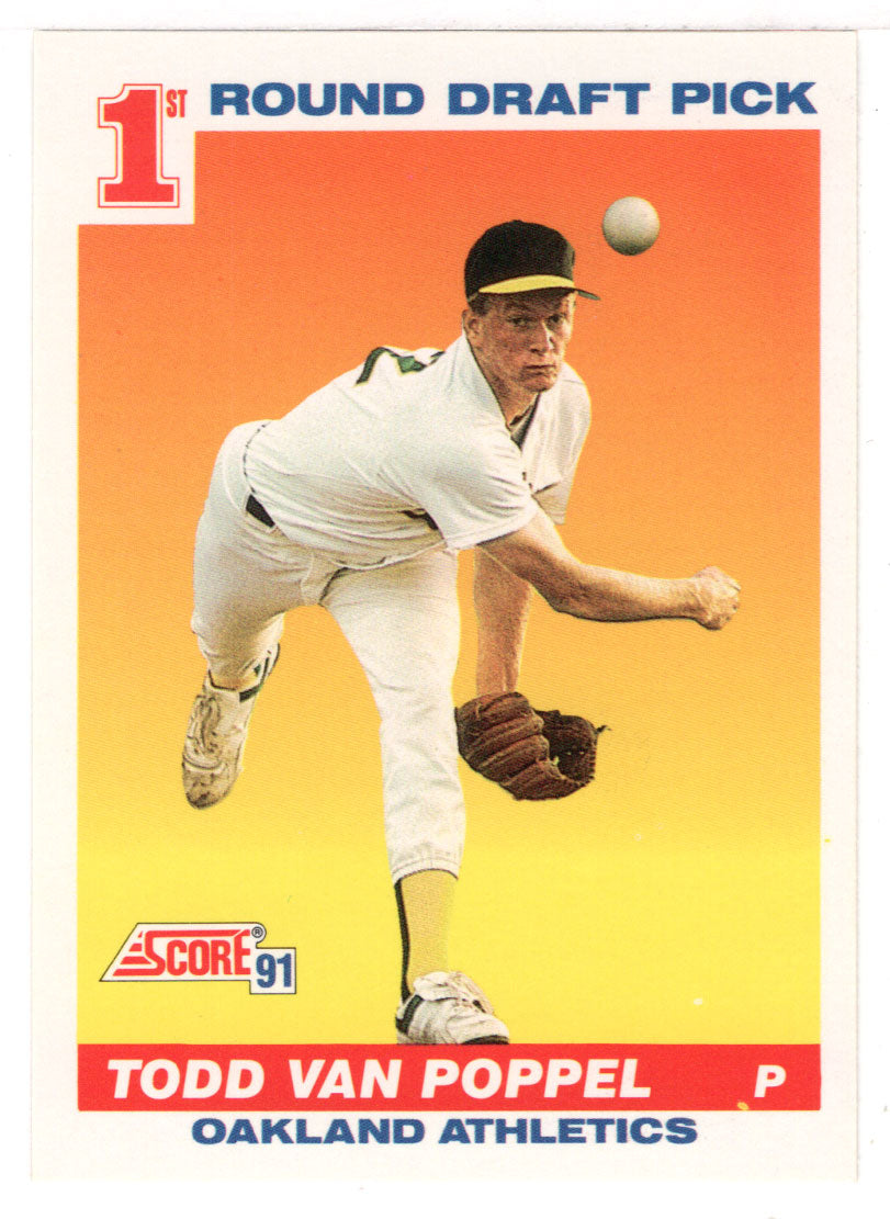 Todd Van Poppel RC - Oakland Athletics (MLB Baseball Card) 1991 Score # 389 Mint