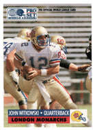 John Witkowski - London Monarchs - Inserts (WLAF Football Card) 1991 Pro Set WLAF 150 World League # 14 Mint