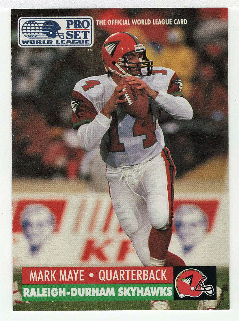 Mark Maye - Raleigh-Durham Skyhawks - Inserts (WLAF Football Card) 1991 Pro Set WLAF 150 World League # 26 Mint