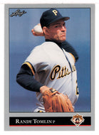 Randy Tomlin - Pittsburgh Pirates (MLB Baseball Card) 1992 Leaf # 256 Mint