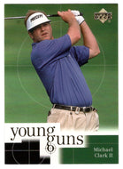 Michael Clark II RC- Young Guns (PGA Golf Card) 2001 Upper Deck Golf # 87 Mint