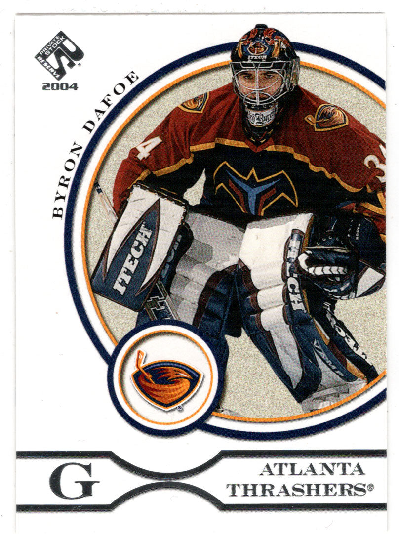 Byron Dafoe - Atlanta Thrashers (NHL Hockey Card) 2003-04 Pacific Private Stock Reserve Retail # 5 Mint