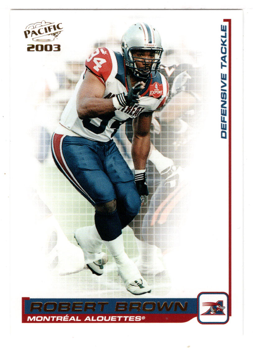 Robert Brown - Montreal Alouettes (CFL Football Card) 2003 Pacific # 50 Mint
