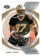 Johnathan Sullivan 1456/2003 RC - New Orleans Saints (NFL Football Card) 2003 Upper Deck Honor Roll # 136 Mint