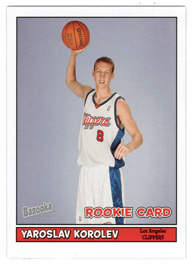 Yaroslav Korolev RC - Los Angeles Clippers (NBA Basketball Card) 2005-06 Topps Bazooka # 191 Mint