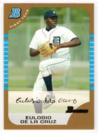 Eulogio de la Cruz - Detroit Tigers (MLB Baseball Card) 2005 Bowman GOLD # 219 Mint