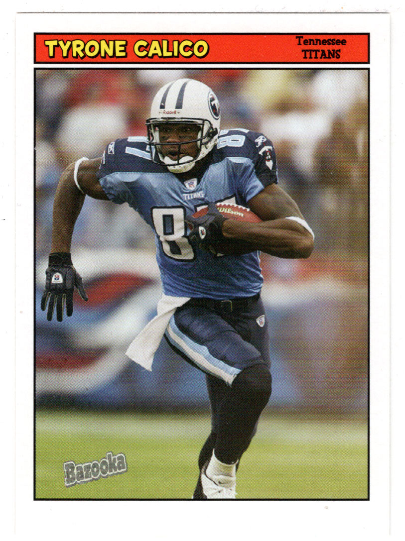 Tyrone Calico - Tennessee Titans (NFL Football Card) 2005 Topps Bazooka # 38 Mint