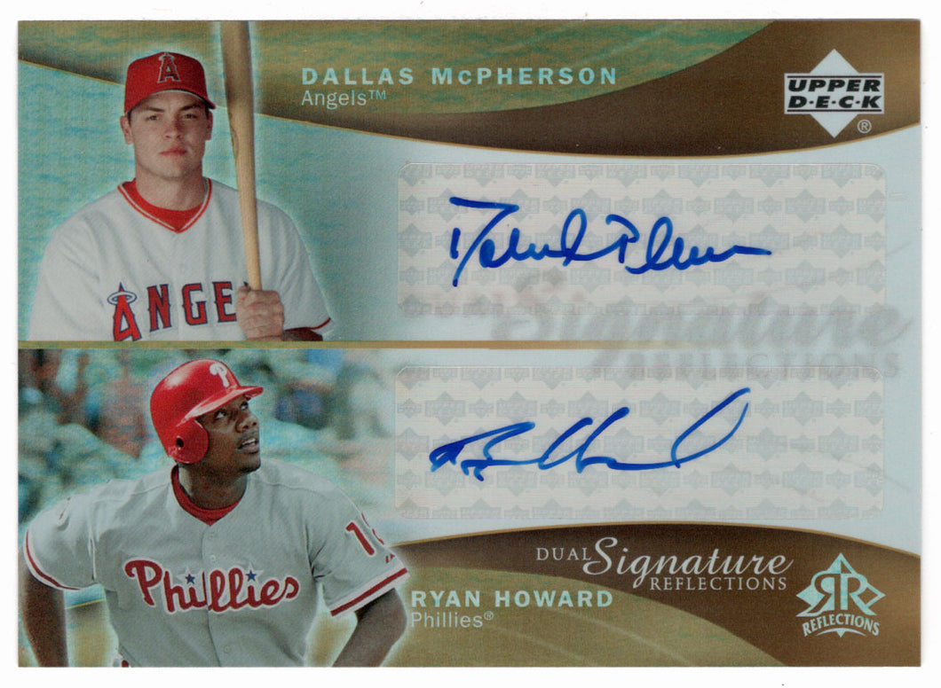 Dallas McPherson - Ryan Howard (MLB Baseball Card) 2005 Upper Deck Reflections Dual Signatures # DMRH Mint