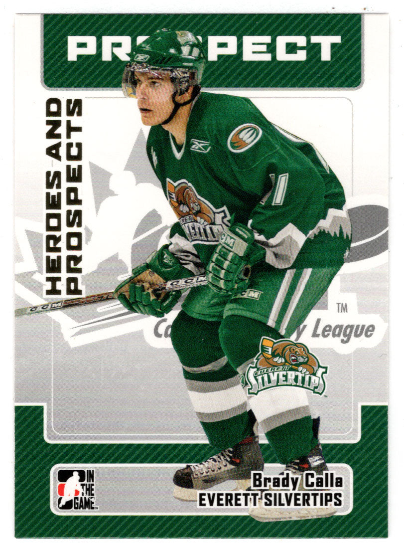 Brady Calla - Everett Silvertips (NHL - Minor Hockey Card) 2006-07 ITG Heroes and Prospects # 96 Mint