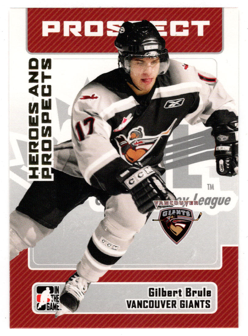 Gilbert Brule - Vancouver Giants (NHL - Minor Hockey Card) 2006-07 ITG Heroes and Prospects # 99 Mint