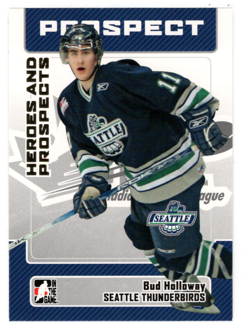 Bud Holloway - Seattle Thunderbirds (NHL - Minor Hockey Card) 2006-07 ITG Heroes and Prospects # 100 Mint