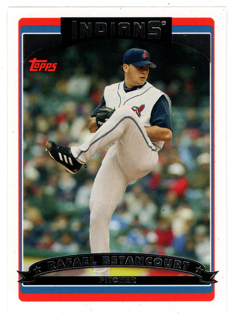 Rafael Betancourt - Cleveland Indians (MLB Baseball Card) 2006 Topps # 91 Mint