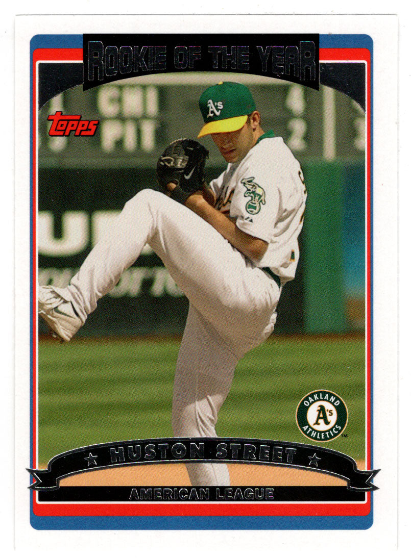 Huston Street - Oakland Athletics - America League Rookie of the Year (MLB Baseball Card) 2006 Topps # 264 Mint