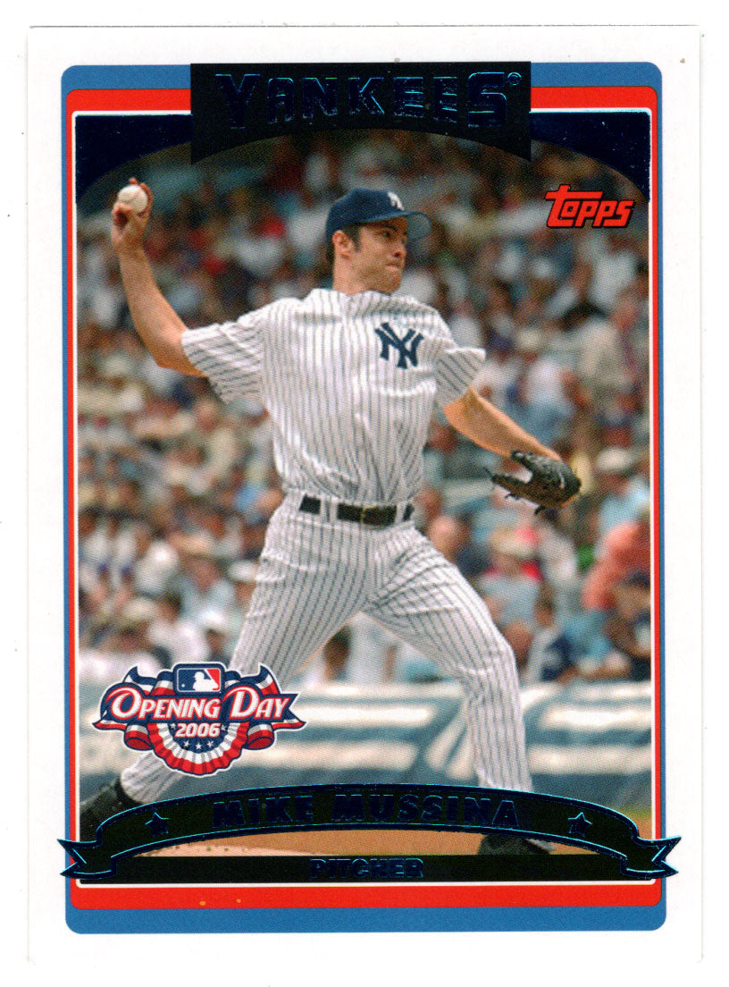 Mike Mussina - New York Yankees (MLB Baseball Card) 2006 Topps Opening Day # 89 Mint