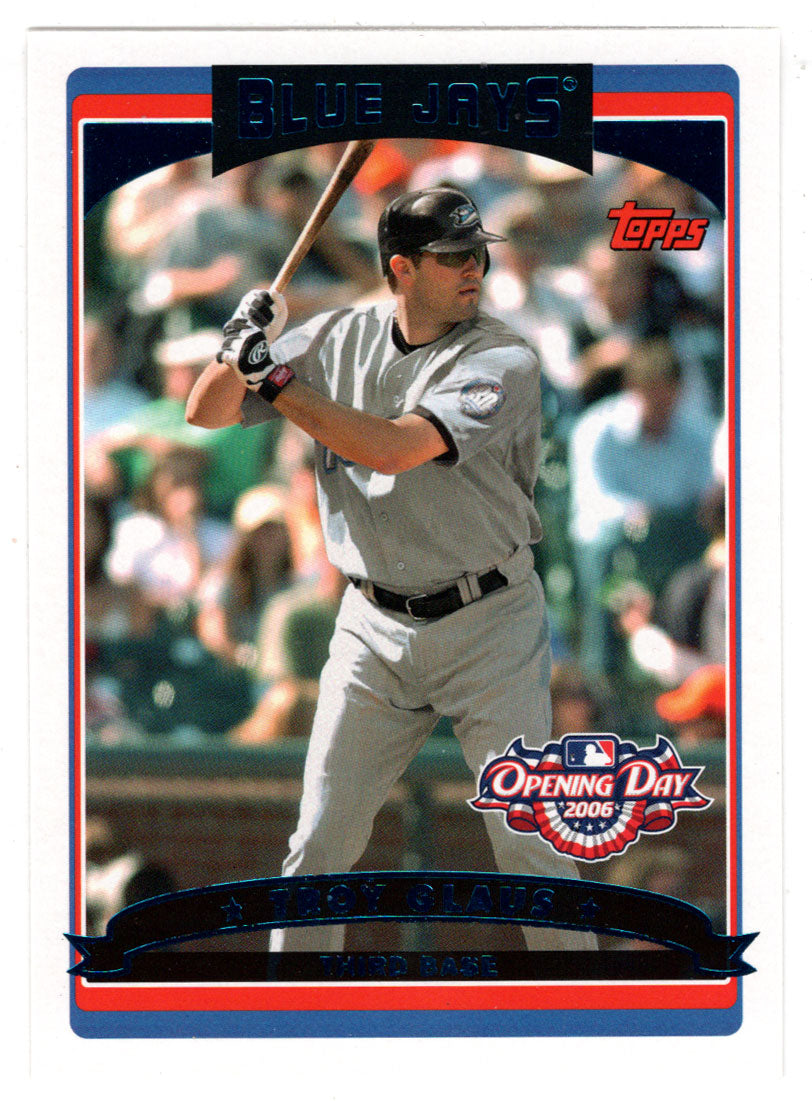 Troy Glaus - Toronto Blue Jays (MLB Baseball Card) 2006 Topps Opening Day # 124 Mint