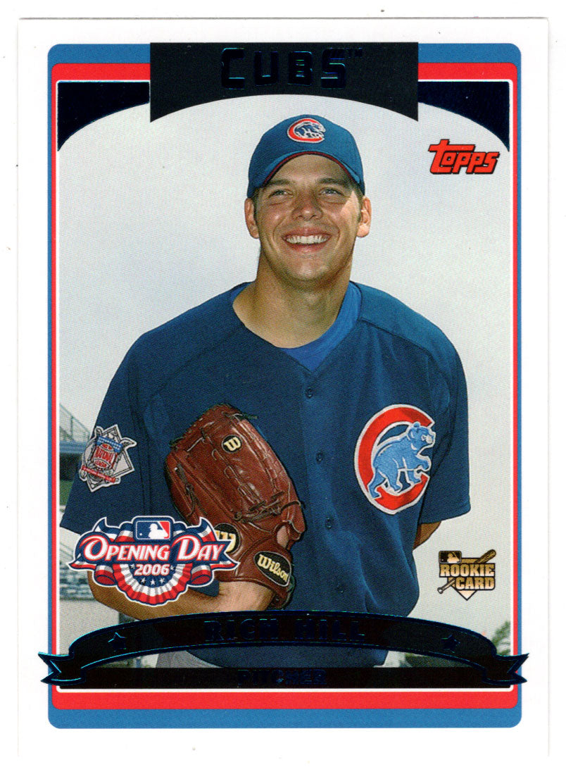 Rich Hill - Chicago Cubs (MLB Baseball Card) 2006 Topps Opening Day # 158 Mint