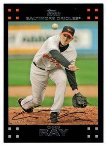 Chris Ray - Baltimore Orioles (MLB Baseball Card) 2007 Topps # 162 Mint