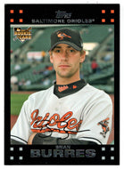 Brian Burres - Baltimore Orioles (MLB Baseball Card) 2007 Topps # 289 Mint