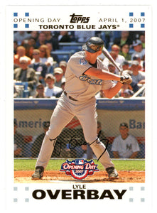 Lyle Overbay 1658/2007 - Toronto Blue Jays - GOLD (MLB Baseball Card) 2007 Topps Opening Day # 90 Mint