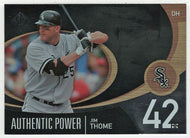 Jim Thome - Chicago White Sox - Authentic Power (MLB Baseball Card) 2007 Upper Deck SP Authentic # AP-27 Mint