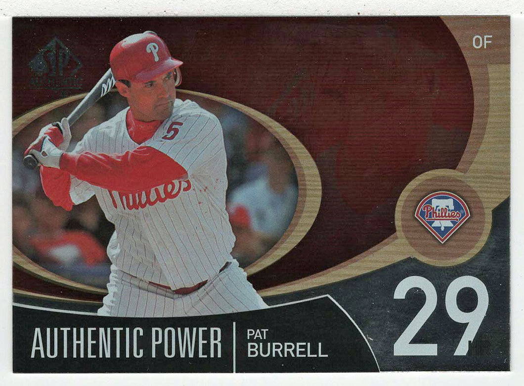Pat Burrell - Philadelphia Phillies - Authentic Power (MLB Baseball Card) 2007 Upper Deck SP Authentic # AP-39 Mint