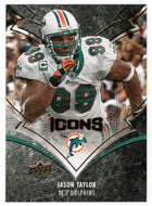 Jason Taylor - Miami Dolphins (NFL Football Card) 2008 Upper Deck Icons # 54 Mint