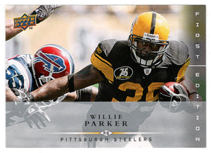 Willie Parker - Pittsburgh Steelers (NFL Football Card) 2008 Upper Deck First Edition # 115 Mint