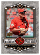 Ryan Zimmerman - Washington Nationals (MLB Baseball Card) 2009 Upper Deck A Piece of History # 99 Mint