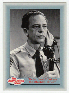 Hello, Sarah? Get me the Bluebird Diner! (Trading Card) The Andy Griffith Show - 1990 Pacific # 33 - Mint
