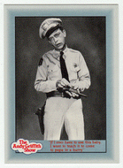 If I Ever Have to use this Baby, I Want to Teach it to Come to Papa in a Hurry (Trading Card) The Andy Griffith Show - 1990 Pacific # 87 - Mint