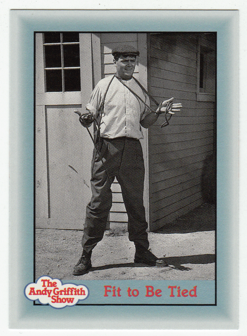 Fit to Be Tied (Trading Card) The Andy Griffith Show - 1990 Pacific # 307 - Mint