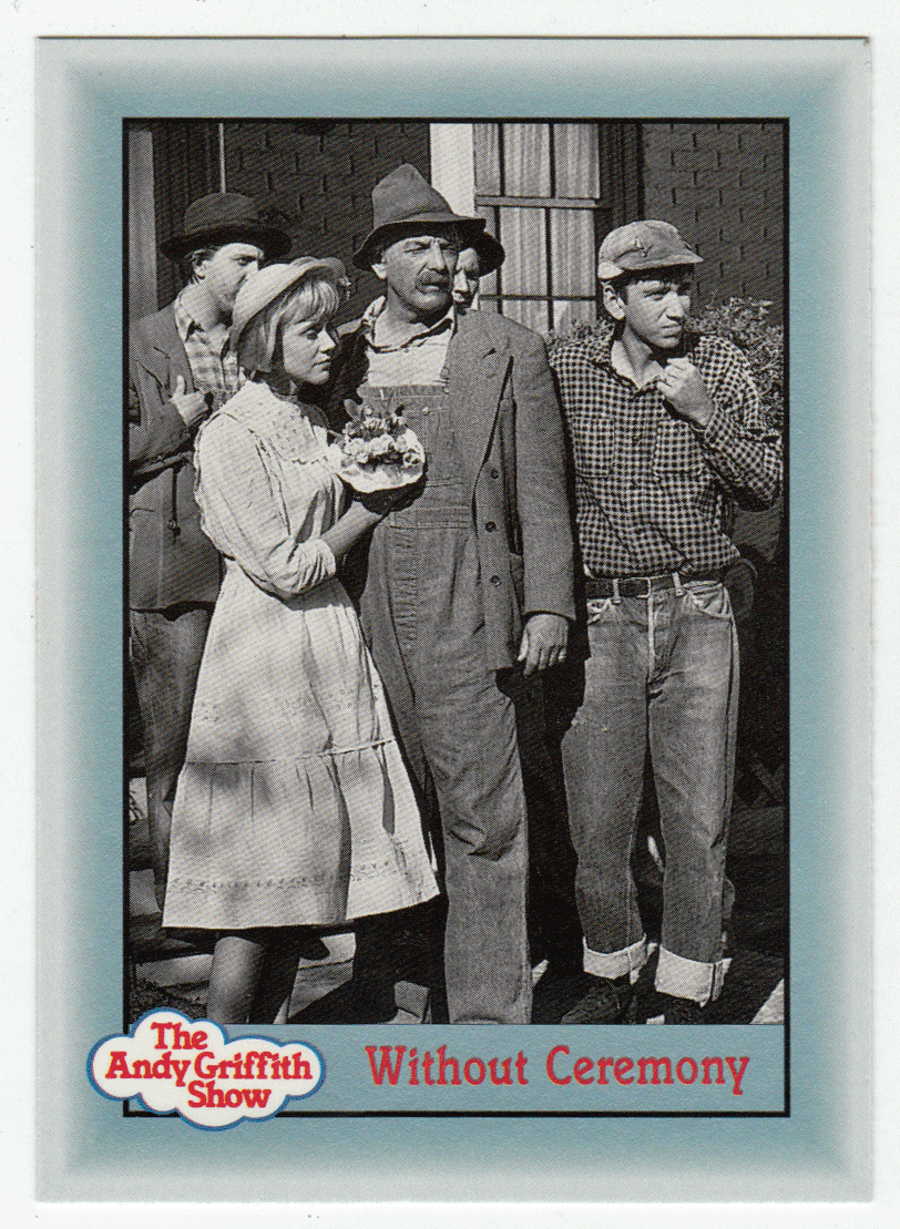 Without Ceremony (Trading Card) The Andy Griffith Show - 1990 Pacific # 328 - Mint