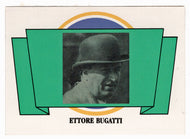 Ettore Bugatti (1881-1947) (Trading Card) Antique Cars - 1st Collector Edition - 1992 Panini # 5 - Mint