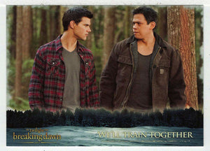 We'll Train Together (Trading Card) The Twilight Saga - Breaking Dawn Part 2 - 2012 NECA # 49 - Mint