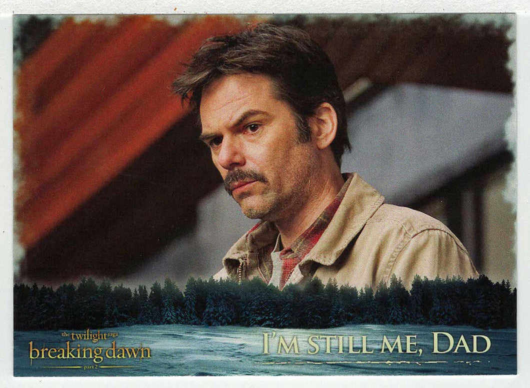 I'm Still Me, Dad (Trading Card) The Twilight Saga - Breaking Dawn Part 2 - 2012 NECA # 50 - Mint