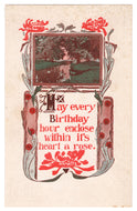 May Every Birthday Hour Enclose Within It's Heart A Rose - Birthday Greetings Vintage Original Postcard # 4575 - New, Early 1900's