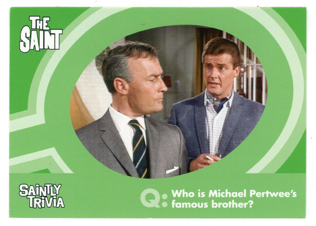 Who is Michael Pertwee's famous brother? (Trivia) (Trading Card) The Very Best of The Saint - 2003 Cards Inc # 84 - Mint