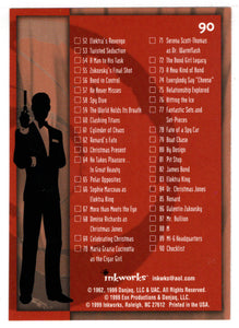 Checklist (Trading Card) James Bond - The World Is Not Enough - 1999 Inkworks # 90 - Mint