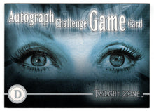 Load image into Gallery viewer, Autograph Challenge Game &#39;D&#39; (Trading Card) Twilight Zone - The Next Dimension - 2000 Rittenhouse Archives # D - Mint
