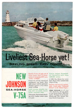 Load image into Gallery viewer, Johnson Outboard Motors V-75A - Vintage Ad - (Liveliest Sea-Horse Yet!) # 299 - 1960&#39;s
