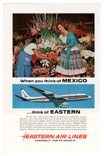 Load image into Gallery viewer, Eastern Air Lines Vintage Ad - (When you Think of Mexico) # 458 - 1960&#39;s
