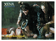 Motherhood (Trading Card) Xena Warrior Princess Season Four & Five - 2001 Rittenhouse Archives # 45 - Mint